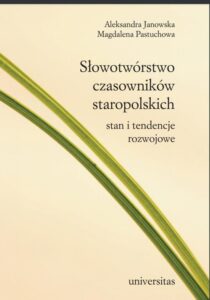 Okładka: Słowotwórstwo czasowników staropolskich. Stan i tendencje rozwojowe