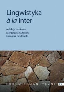 Okładka: Lingwistyka à la inter. Status i perspektywy badań interdyscyplinarnych