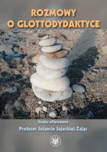 Okładka: Rozmowy o glottodydaktyce. Studia ofiarowane Profesor Jolancie Sujeckiej-Zając