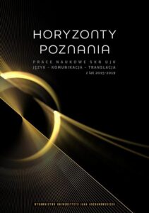 Okładka: Horyzonty poznania. Prace naukowe SKN UJK. Język – Komunikacja – Translacja z lat 2015–2019