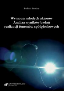 Okładka: Wymowa młodych aktorów. Analiza wyników badań realizacji fonemów spółgłoskowych
