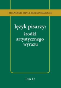 Okładka: Język pisarzy: środki artystycznego wyrazu