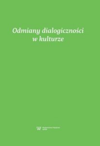 Okładka: Odmiany dialogiczności w kulturze