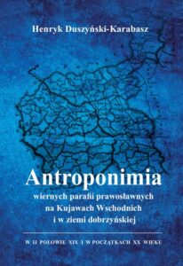 Okładka: Antroponimia wiernych parafii prawosławnych na Kujawach Wschodnich i w ziemi dobrzyńskiej w II połowie XIX i w początkach XX wieku