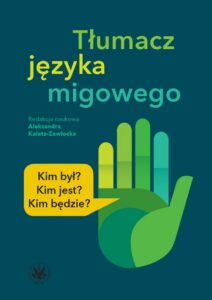 Okładka: Tłumacz języka migowego. Kim był? Kim jest? Kim będzie?