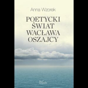 Okładka: Poetycki świat Wacława Oszajcy