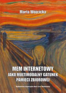 Okładka: Mem internetowy jako multimodalny gatunek pamięci zbiorowej