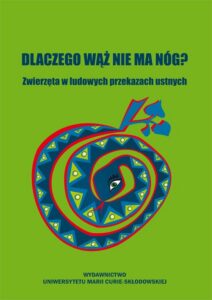 Okładka: Dlaczego wąż nie ma nóg?. Zwierzęta w ludowych przekazach ustnych