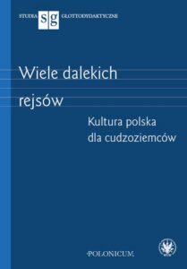 Okładka: Wiele dalekich rejsów. Kultura polska dla cudzoziemców