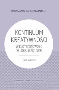 Okładka: Kontinuum Kreatywności - Wielotekstowość w lokalizacji gier