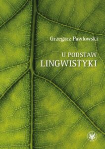 Okładka: U podstaw lingwistyki – relacja, analogia, partycypacja
