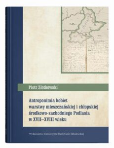 Okładka: Antroponimia kobiet warstwy mieszczańskiej i chłopskiej środkowo-zachodniego Podlasia w XVII-XVIII w