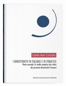 Okładka: I dimostrativi in italiano e in francese. Parte seconda: lo studio empirico dei valori dei pronomi dimostrativi francesi