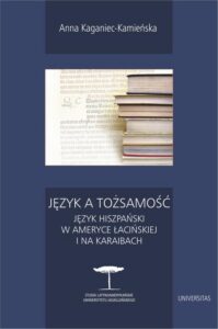 Okładka: Język a tożsamość. Język hiszpański w Ameryce Łacińskiej i na Karaibach