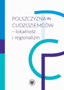 Okładka: Polszczyzna dla cudzoziemców – lokalność i regionalizm