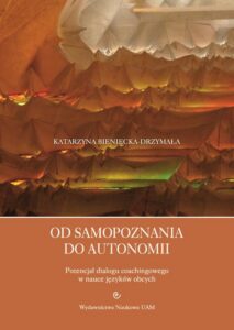 Okładka: Od samopoznania do autonomii. Potencjał dialogu coachingowego w nauce języków obcych