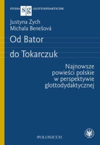 Okładka: Od Bator do Tokarczuk. Najnowsze powieści polskie w perspektywie glottodydaktycznej