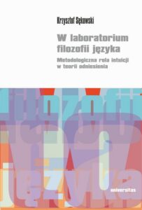 Okładka: W laboratorium filozofii języka.. Metodologiczna rola intuicji w teorii odniesienia