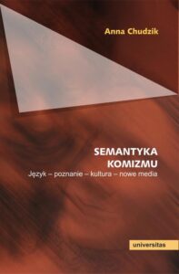 Okładka: Semantyka komizmu. Język - poznanie - kultura - nowe media