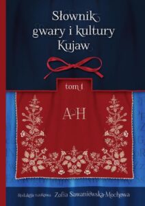 Okładka: Słownik gwary i kultury Kujaw, tom 1 A-H