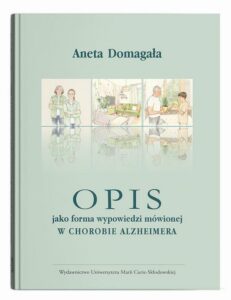 Okładka: Opis jako forma wypowiedzi mówionej w chorobie Alzheimera