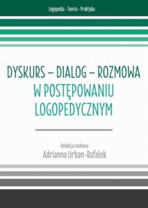 Okładka: Dyskurs – dialog – rozmowa w postępowaniu logopedycznym t. 7