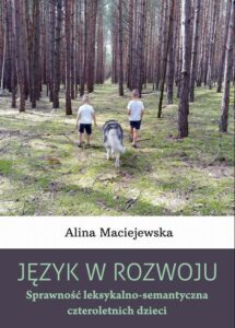 Okładka: Język w rozwoju. Sprawność leksykalno-semantyczna czteroletnich dzieci