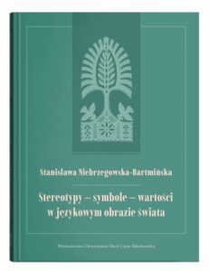 Okładka: Stereotypy – symbole – wartości w językowym obrazie świata