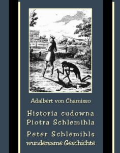 Okładka: Historia cudowna Piotra Schlemihla - Peter Schlemihls wundersame Geschichte