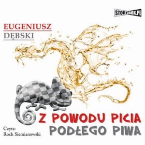 Okładka: Z powodu picia podłego piwa