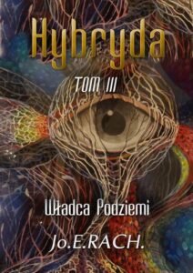 Okładka: Hybryda. Tom 3. Władca Podziemi