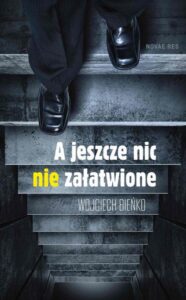 Okładka: A jeszcze nic nie załatwione