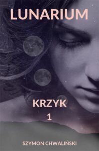 Okładka: Lunarium. Krzyk 1