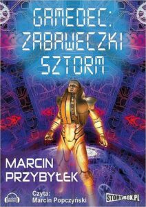 Okładka: Gamedec. Część 3.2. Zabaweczki. Sztorm