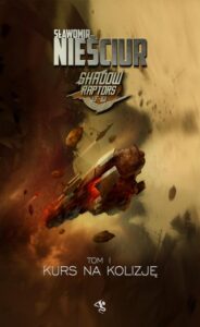 Okładka: Shadow Raptors. Tom 1. Kurs na kolizję