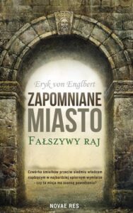 Okładka: Zapomniane miasto.. Fałszywy raj