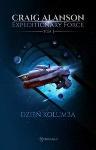 Okładka: Expeditionary Force. Tom 1. Dzień Kolumba