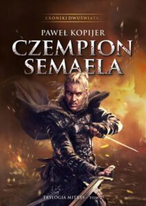 Okładka: Czempion Semaela. Kroniki Dwuświata. Tom II