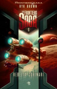 Okładka: The Frontiers Saga. Tom 5. Rebelia Corinari