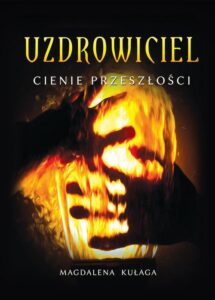 Okładka: Uzdrowiciel. Tom 1. Cienie przeszłości