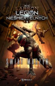 Okładka: Legion Nieśmiertelnych. Tom 4. Świat Maszyn