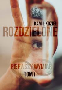 Okładka: Pierwszy wymiar Rozdzielone tom 1