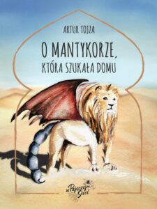 Okładka: O Mantykorze, która szukała domu