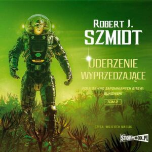 Okładka: Pola dawno zapomnianych bitew. Bukowski. Tom 2. Uderzenie wyprzedzające