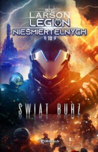 Okładka: Legion Nieśmiertelnych. Tom 10. Świat Burz