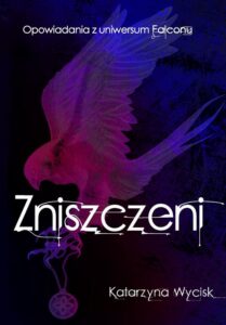 Okładka: ZNISZCZENI Opowiadania z uniwersum "Falconu"