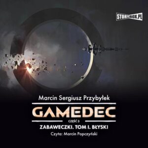 Okładka: Gamedec. Część 3. Zabaweczki. Tom I. Błyski