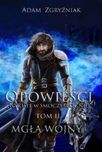 Okładka: Opowieści wykute w smoczym ogniu. Tom 2 Mgła wojny