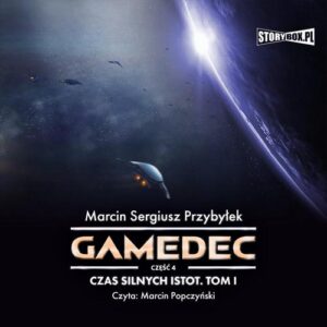 Okładka: Gamedec. Część 4. Czas silnych istot. Tom I