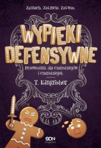 Okładka: Wypieki defensywne Przewodnik dla czarodziejów i czarodziejek